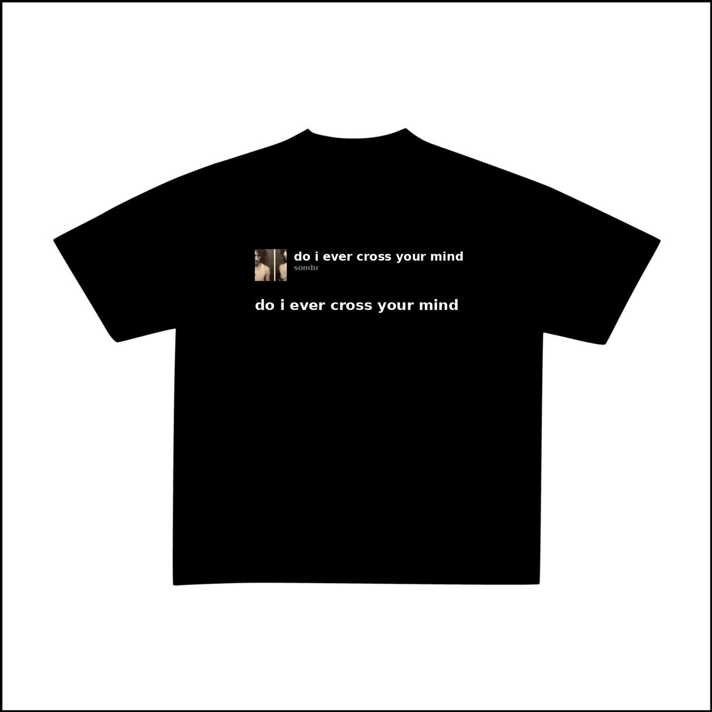 DO I EVER CROSS YOUR MIND - SOMBR